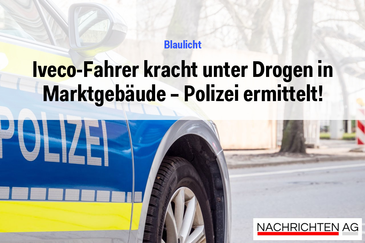 Iveco-Fahrer kracht unter Drogen in Marktgebäude – Polizei ermittelt!