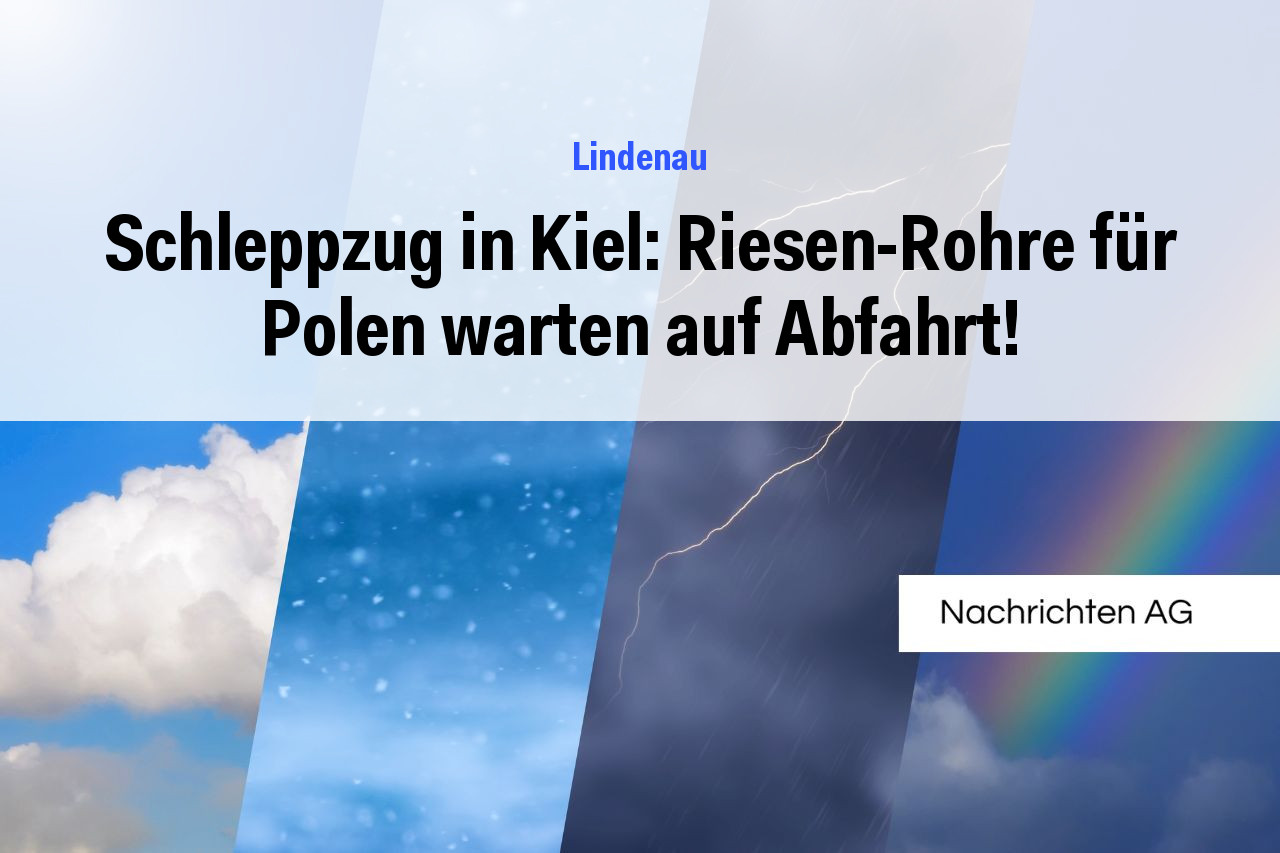 Schleppzug in Kiel: Riesen-Rohre für Polen warten auf Abfahrt!