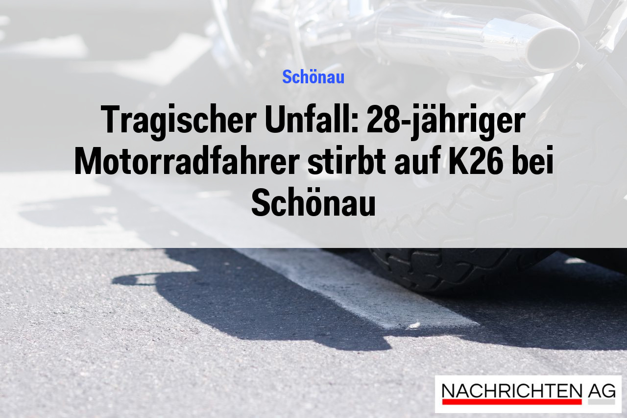 Tragischer Unfall: 28-jähriger Motorradfahrer stirbt auf K26 bei Schönau